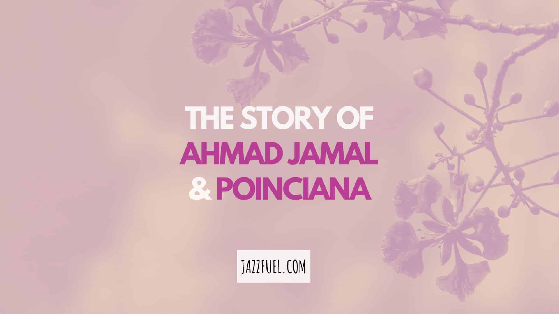 The Story of Poinciana & Ahmad Jamal