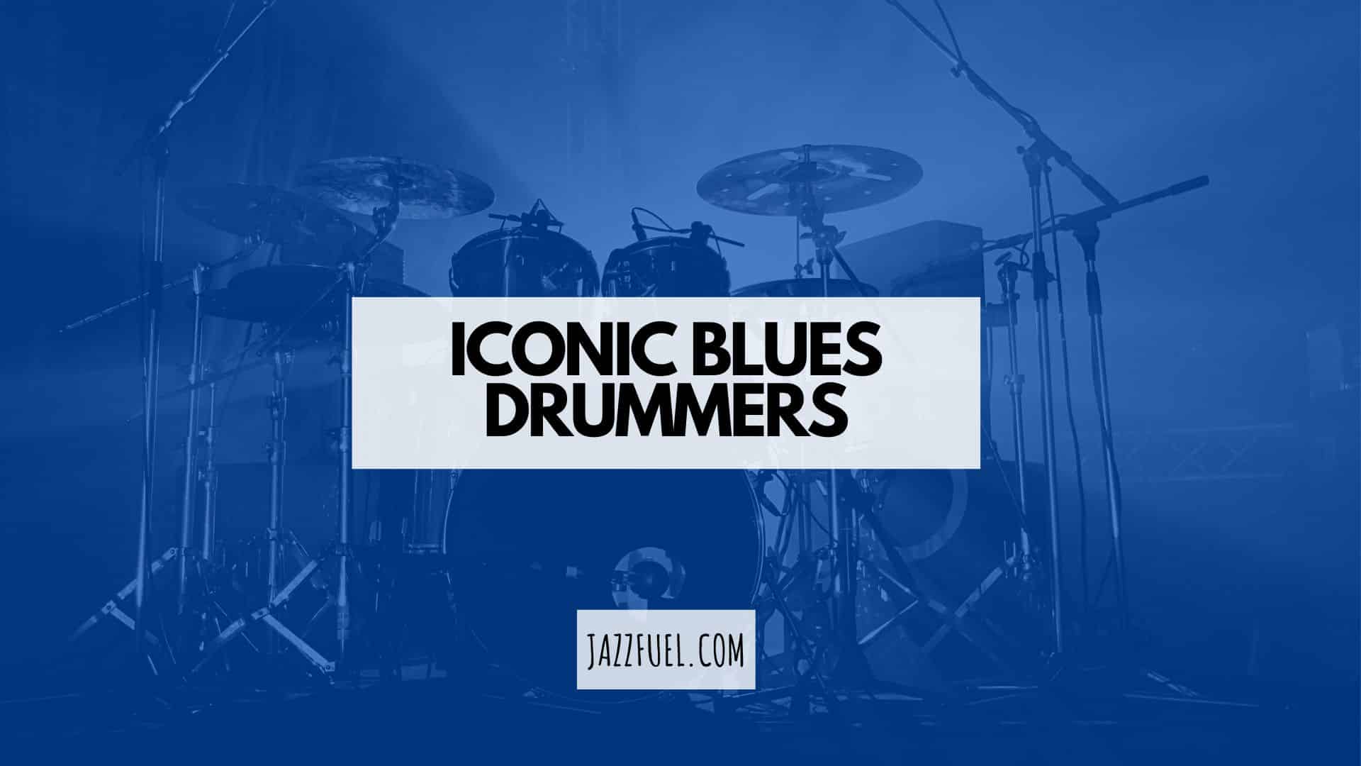 The Most Famous Blues Drummers of All Time (Countdown)