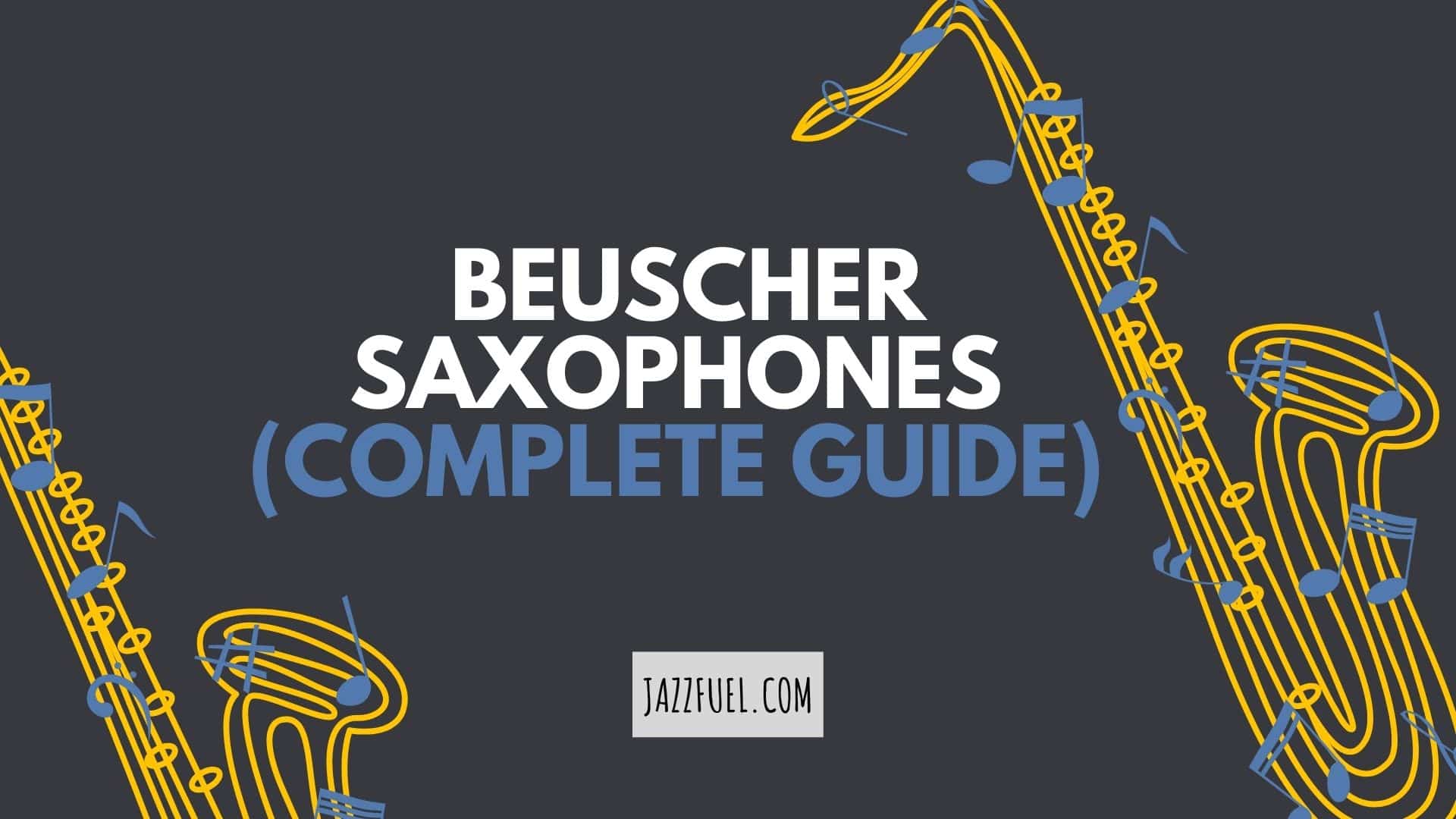 Buescher Saxophones | A Complete Guide to the Iconic Instrument Maker