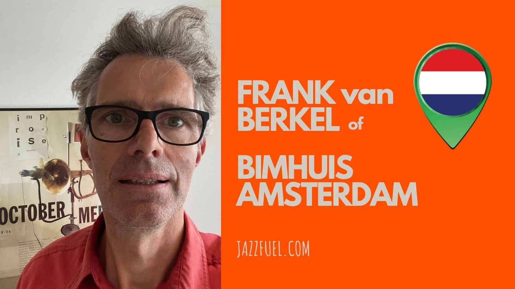 Frank van Berkel of Bimhuis Amsterdam