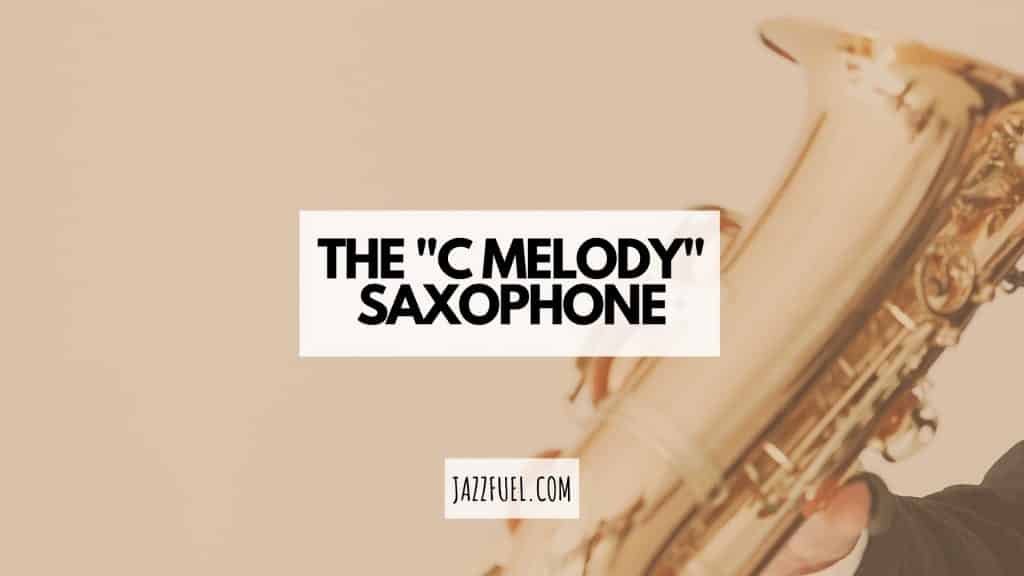 The C Melody Saxophone – a Complete Guide