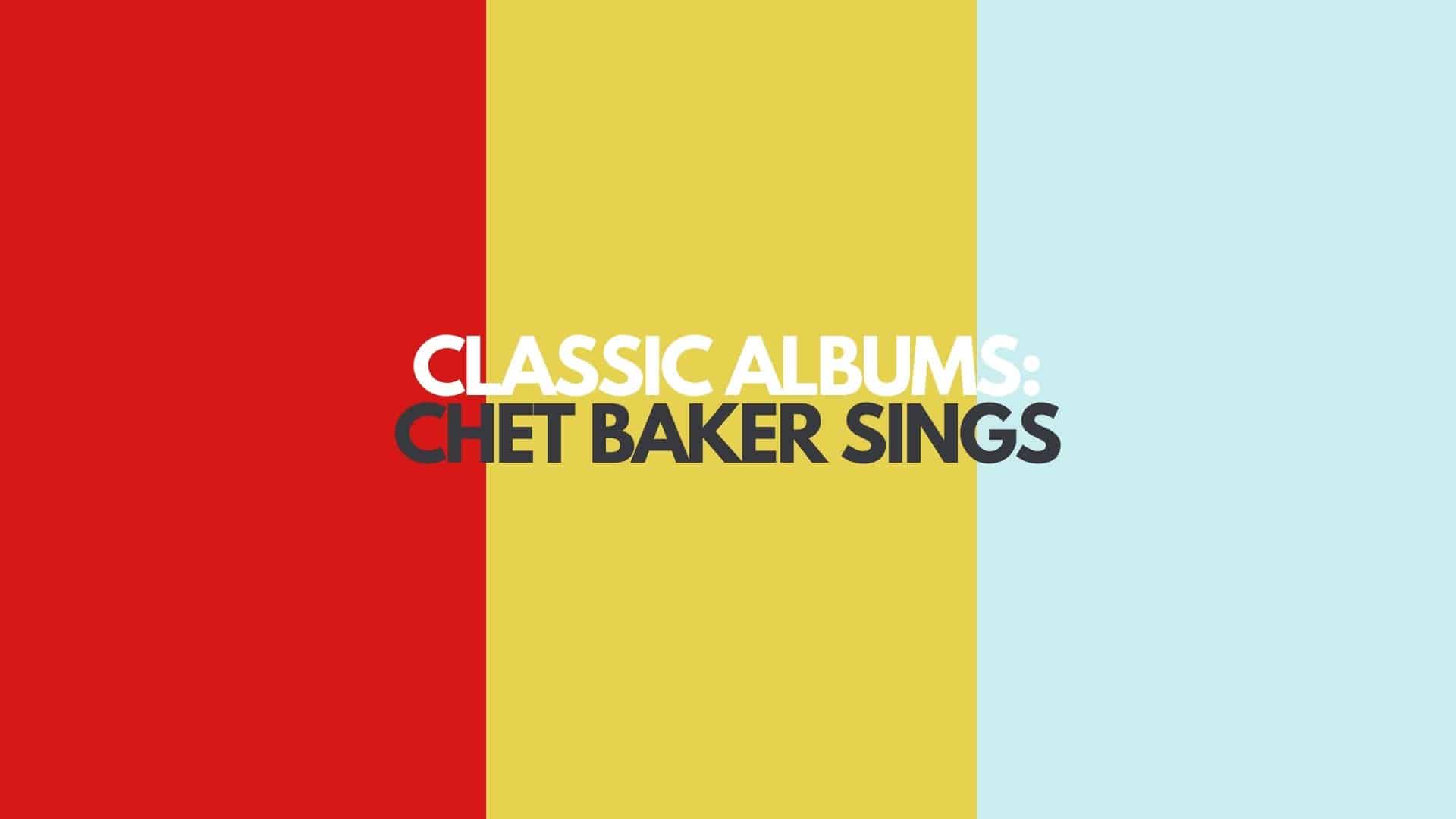 Chet Baker Sings: A Classic Cool Jazz Album