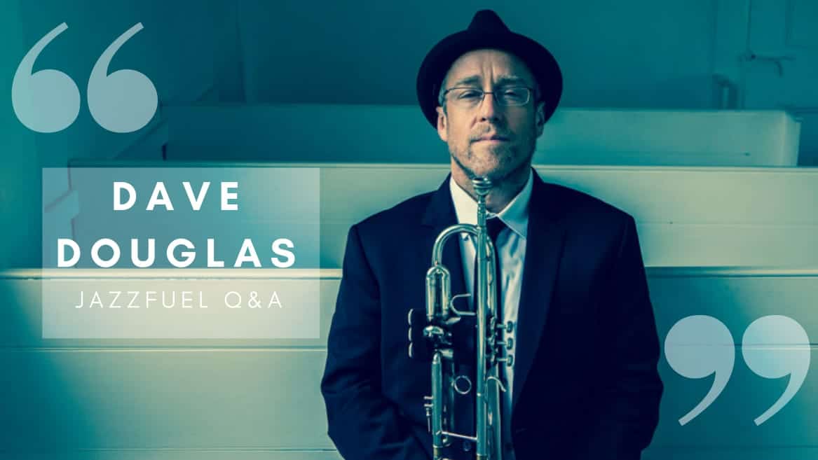 Dave Douglas Jazzfuel Interview