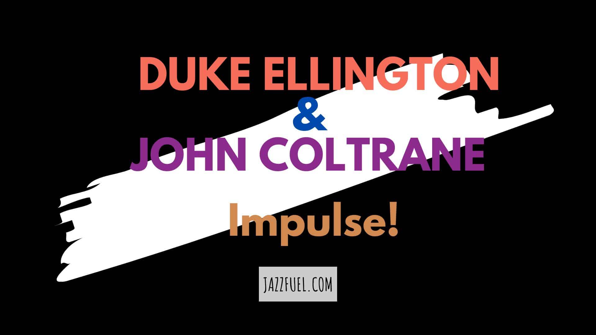 Duke Ellington & John Coltrane (1963) Impulse!