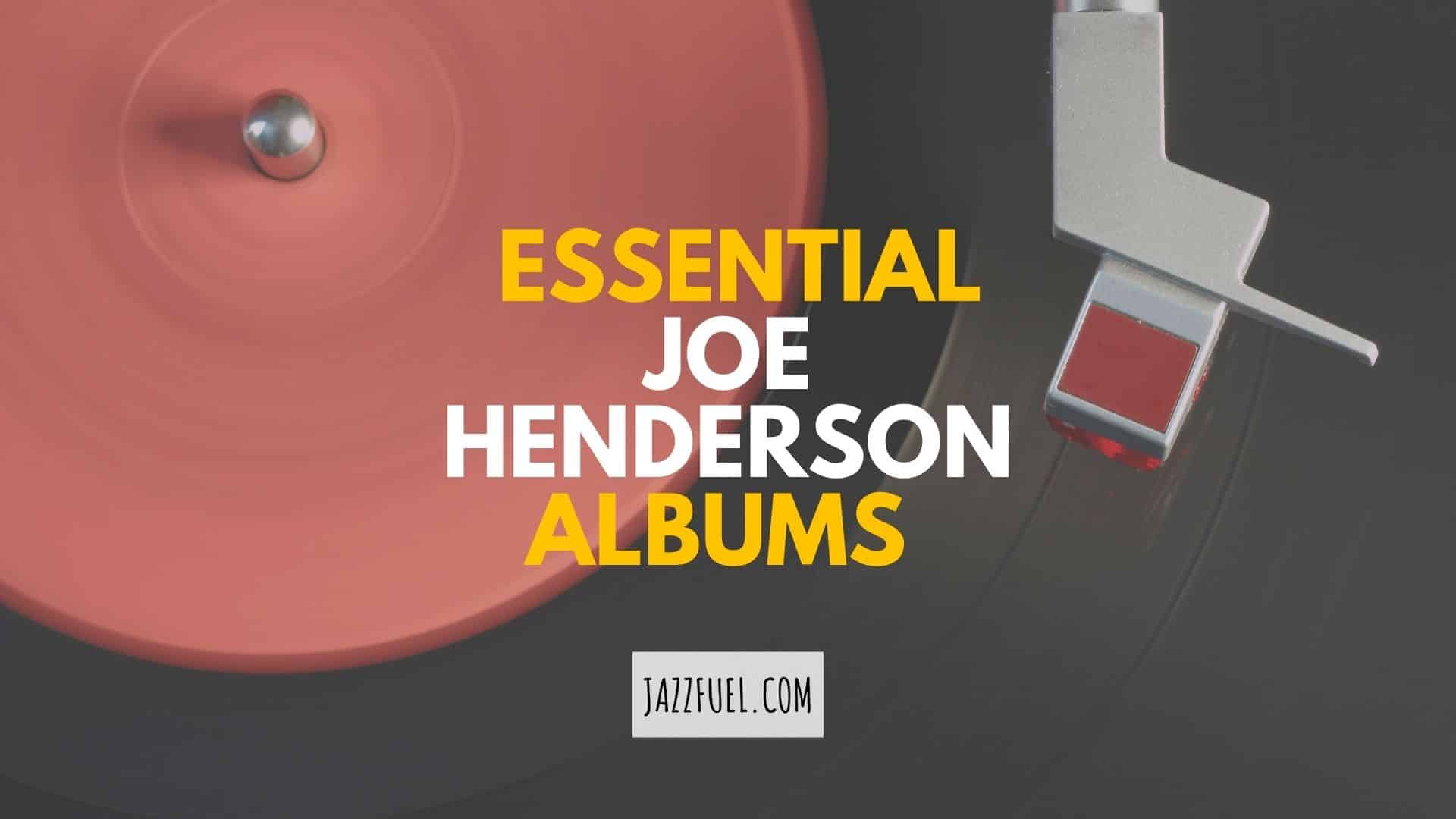 10 Essential Joe Henderson Albums: Listening Tips From the Tenor Saxophone Great