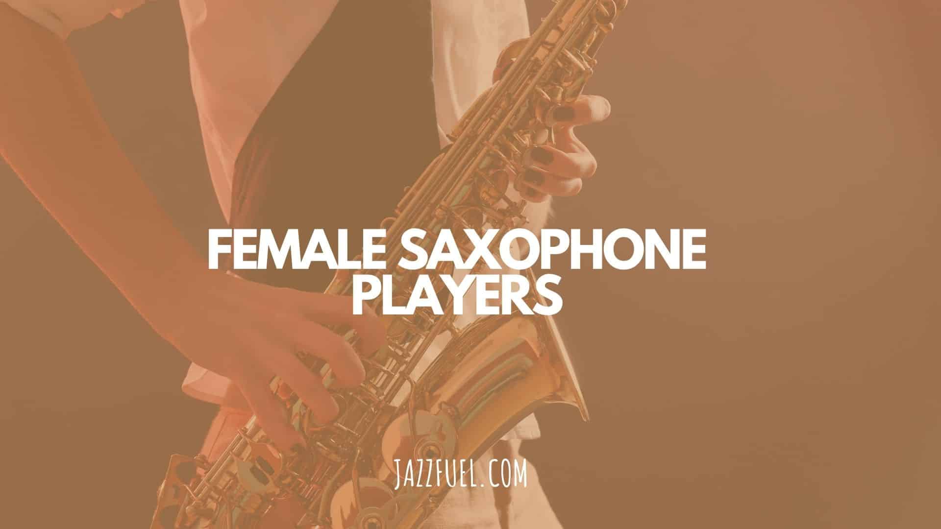 Famous Female Saxophone Players in Jazz | 10 of The Best