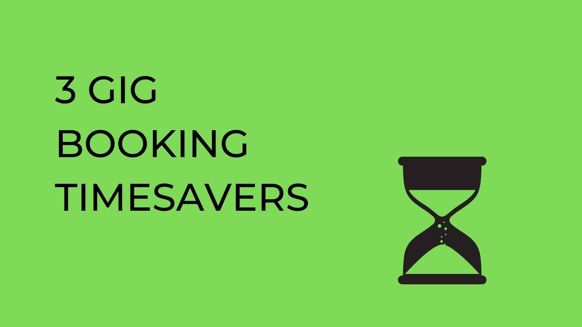 Gig booking timesavers