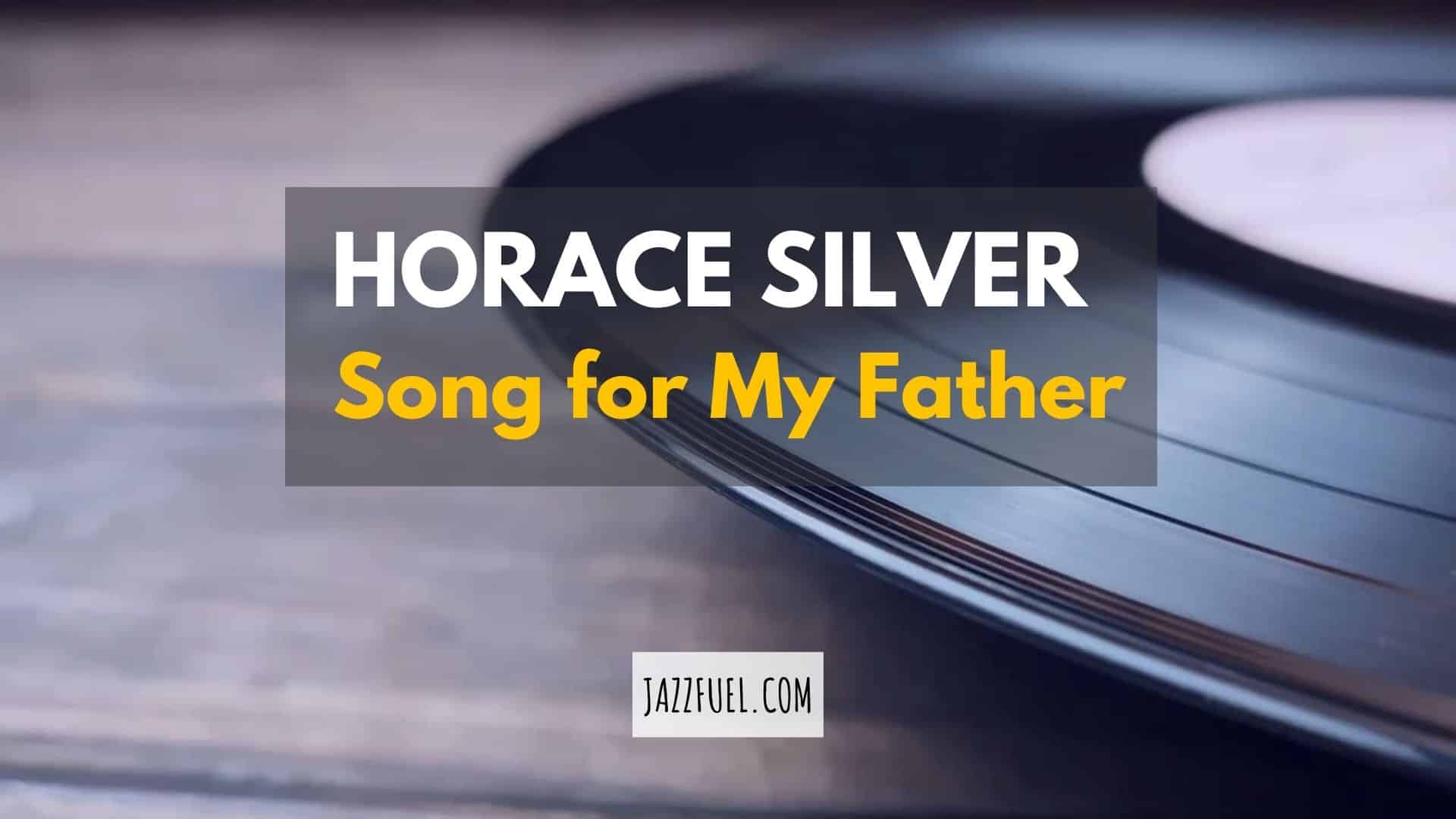 Song For My Father | A Horace Silver Hard Bop Classic