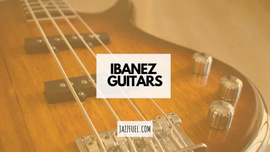 Ibanez Guitars