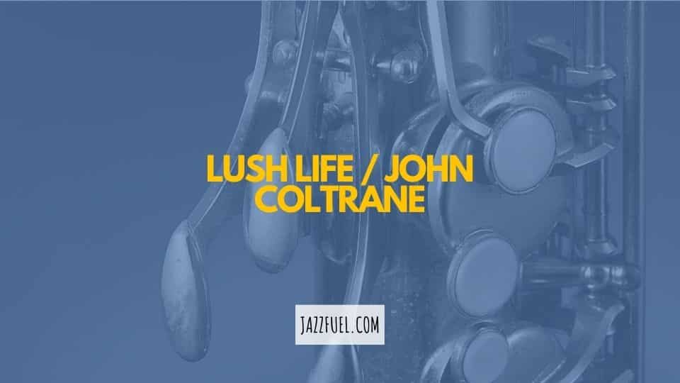 John Coltrane Lush Life (Inside The Classic Album)
