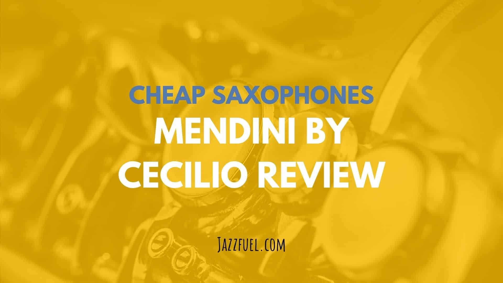 Review: Mendini by Cecilio Saxophones
