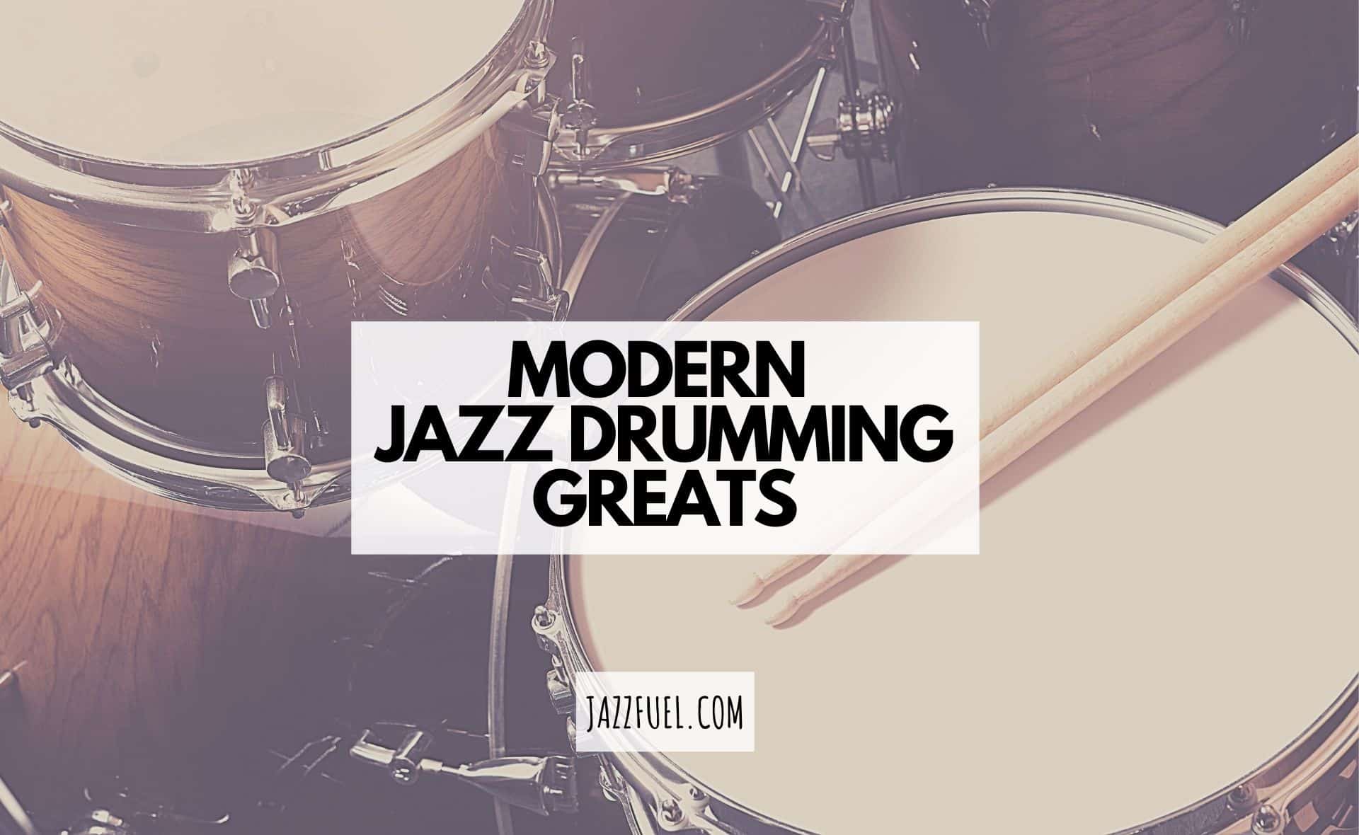 The Best Modern Jazz Drummers Playing Today