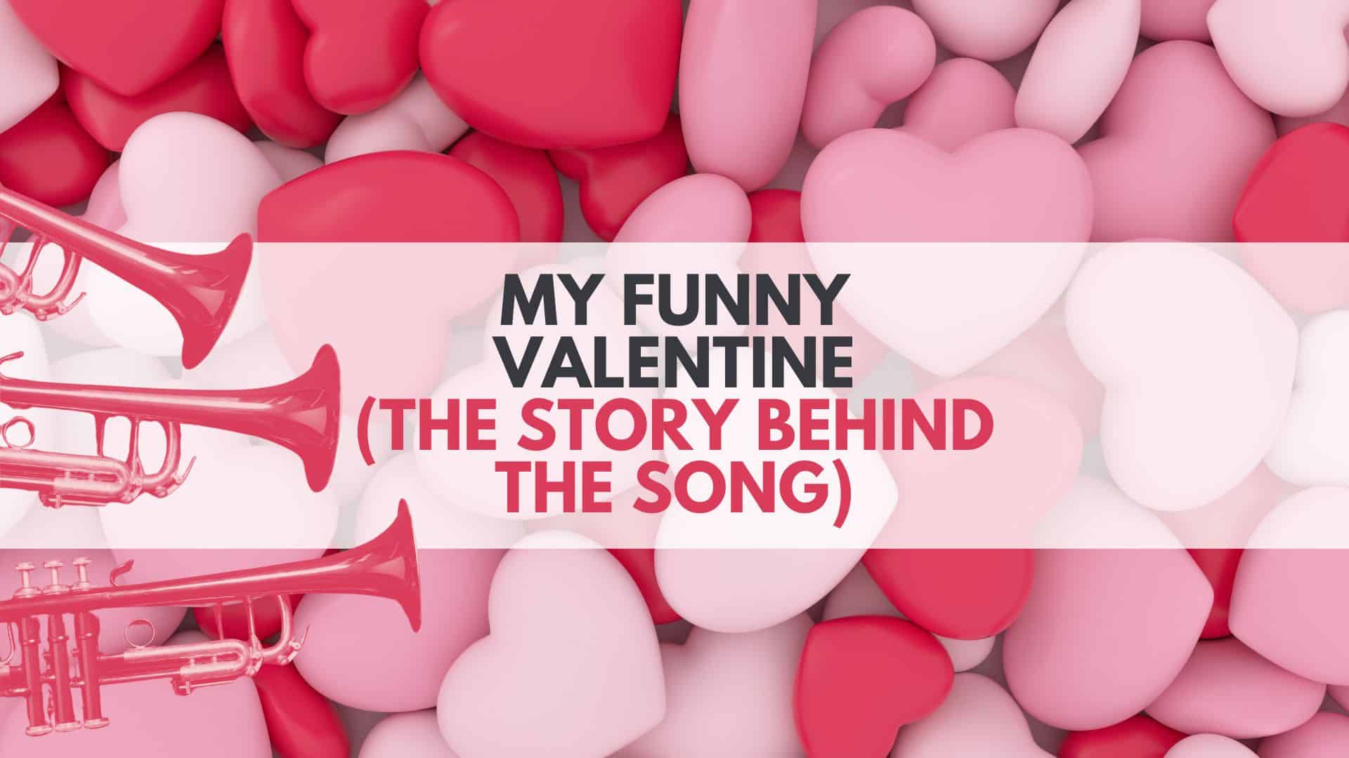 My Funny Valentine: Journey of a Jazz Hit