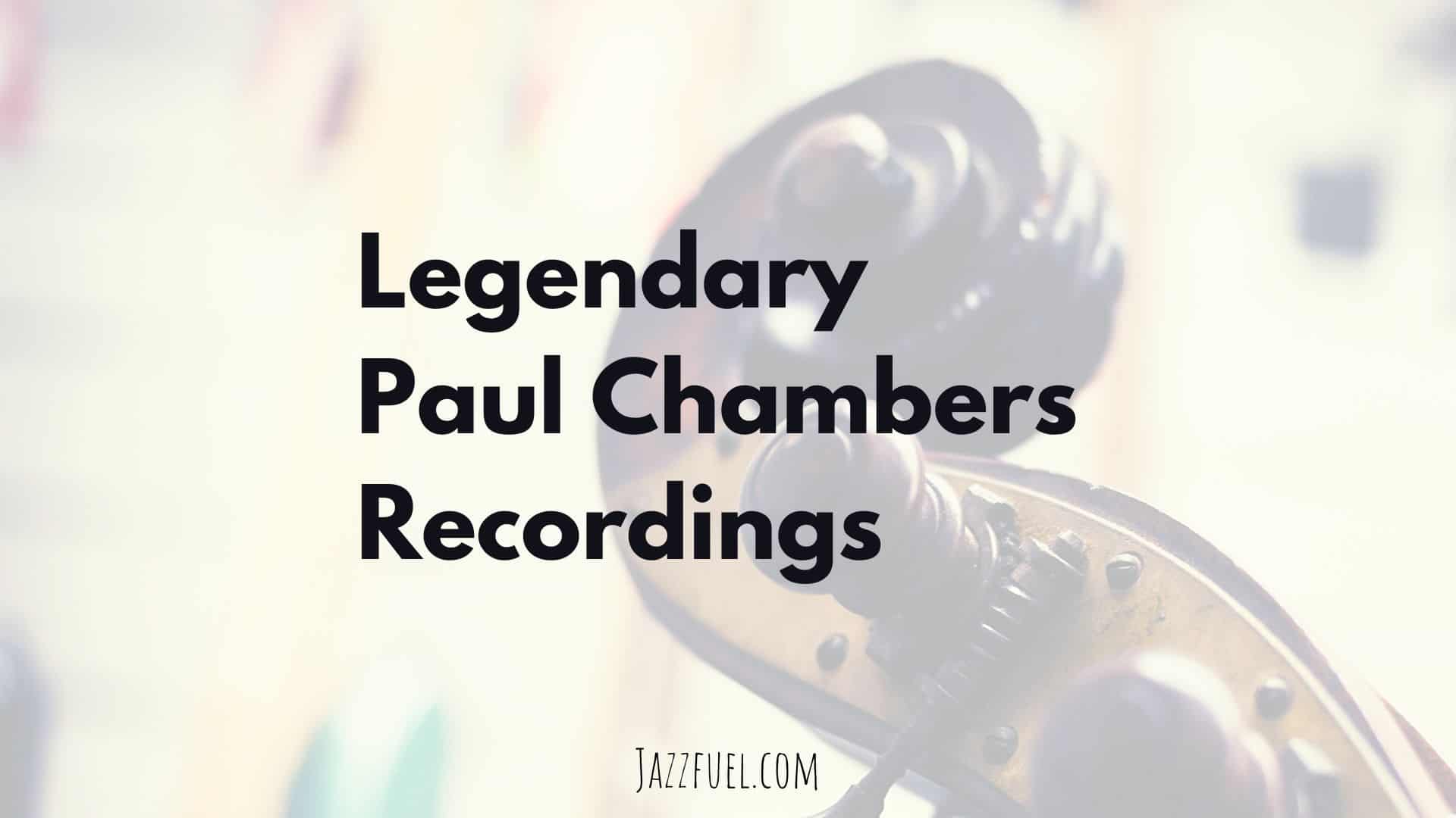 11 of the Best Paul Chambers Albums (Jazz Bass Series)
