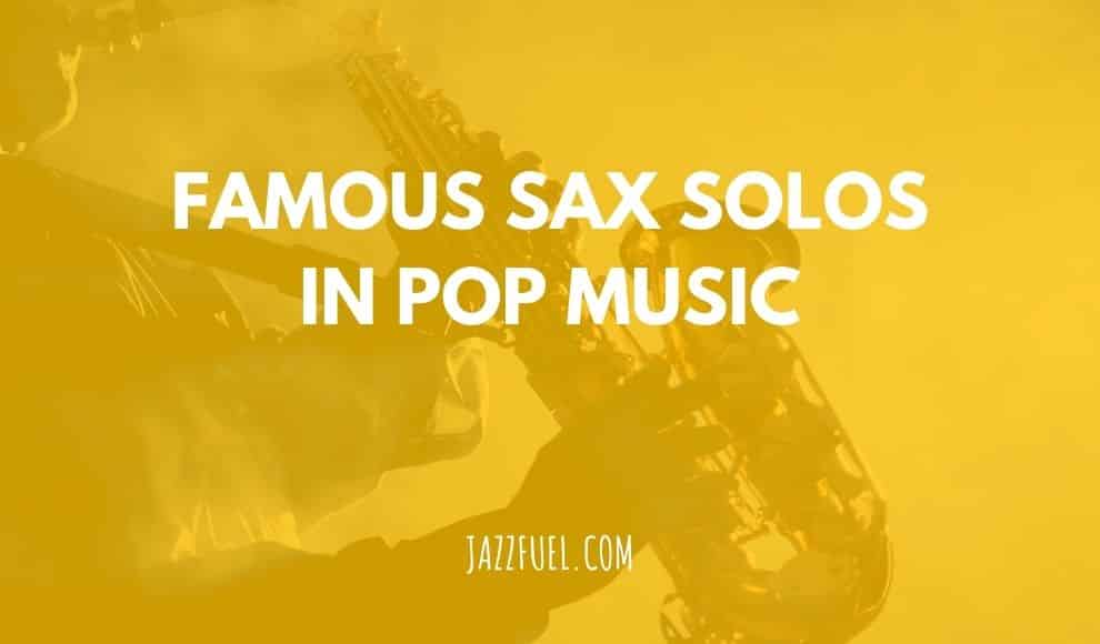 11 EPIC Saxophone Songs – The Most Famous Sax Solos In Pop Music History