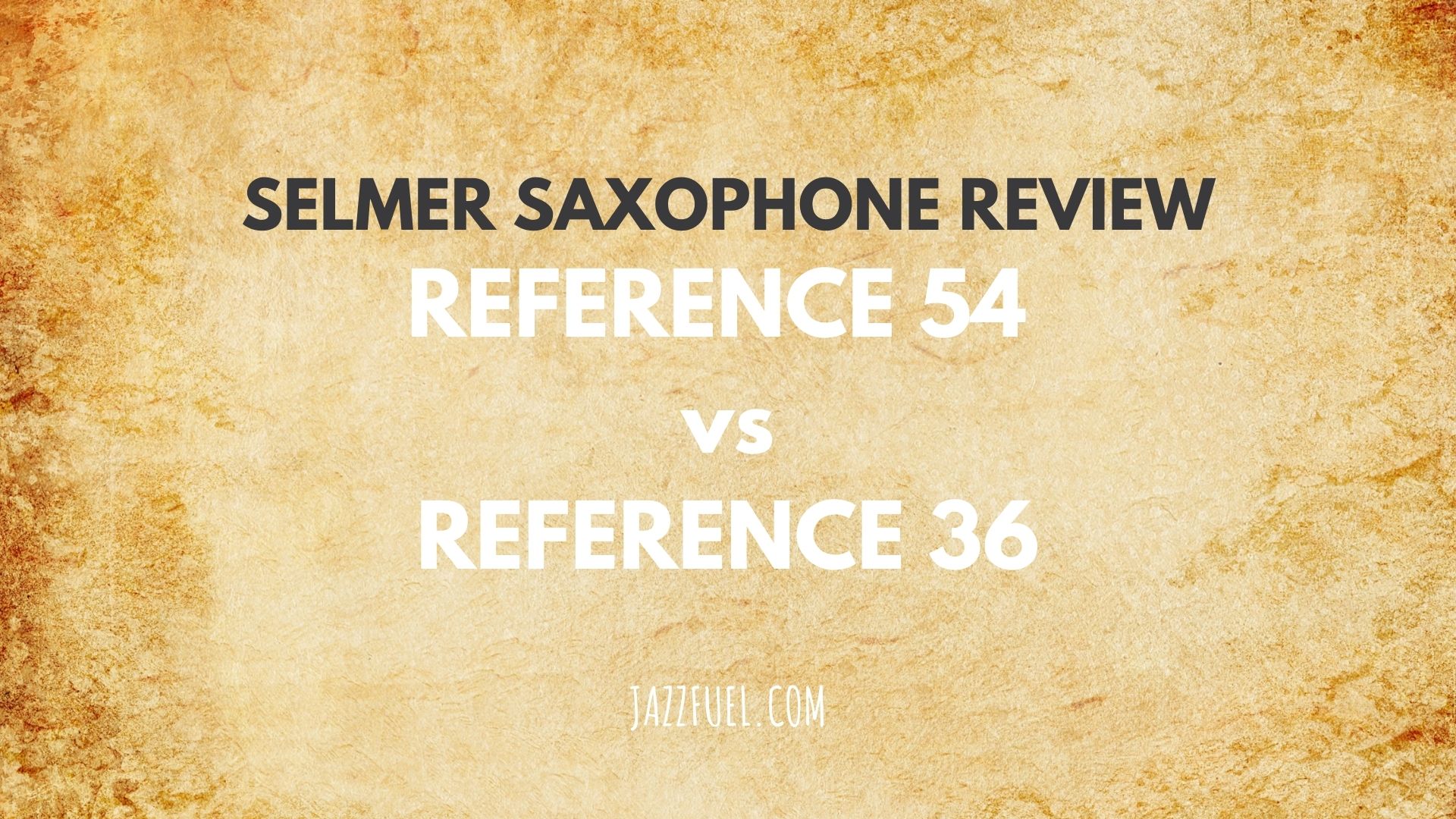 Selmer Reference 54 vs Reference 36 [Saxophone Guide]