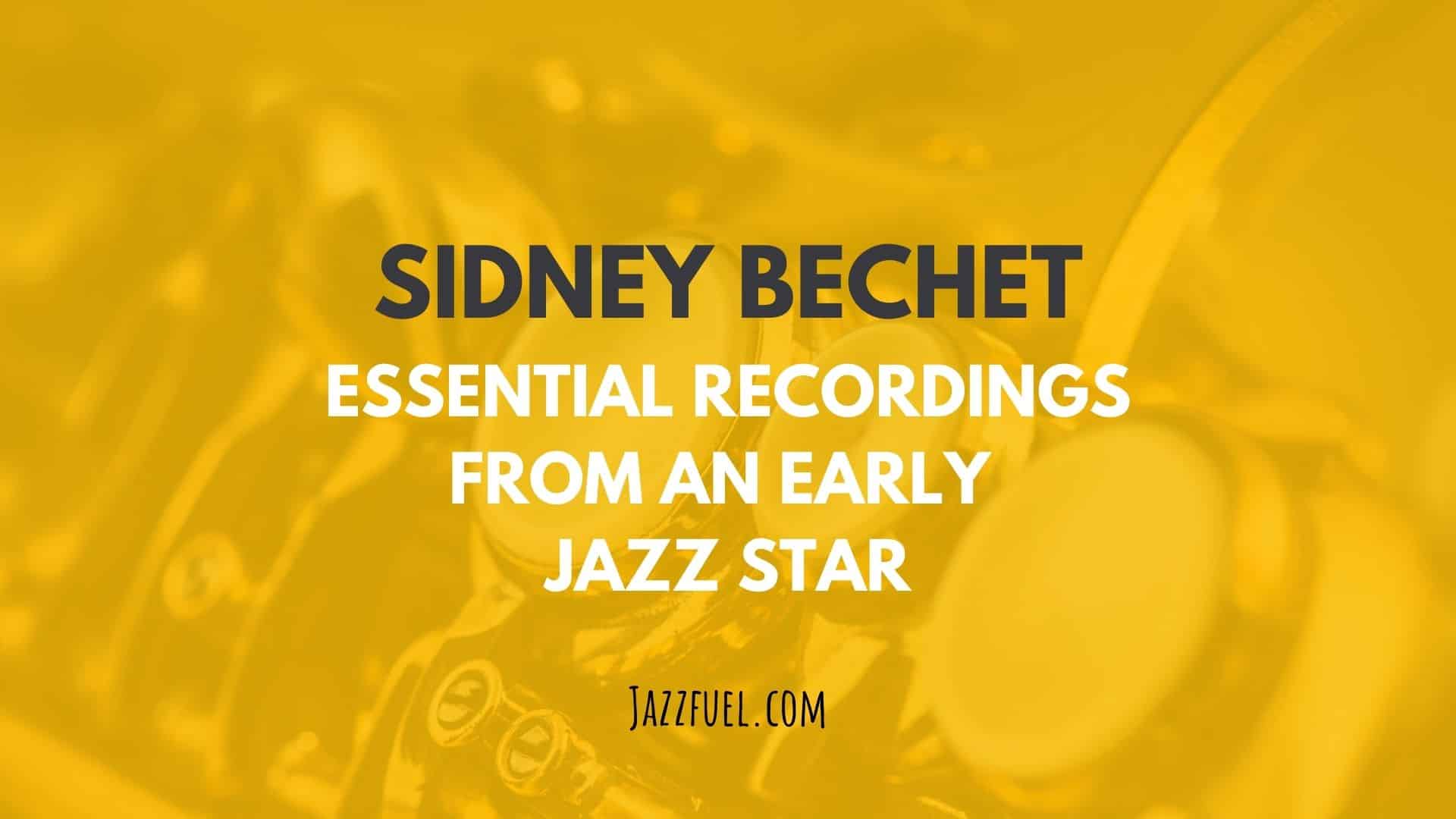 Sidney Bechet – 10 Essential Recordings From A True Jazz Star
