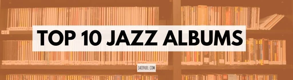 Top 10 jazz albums