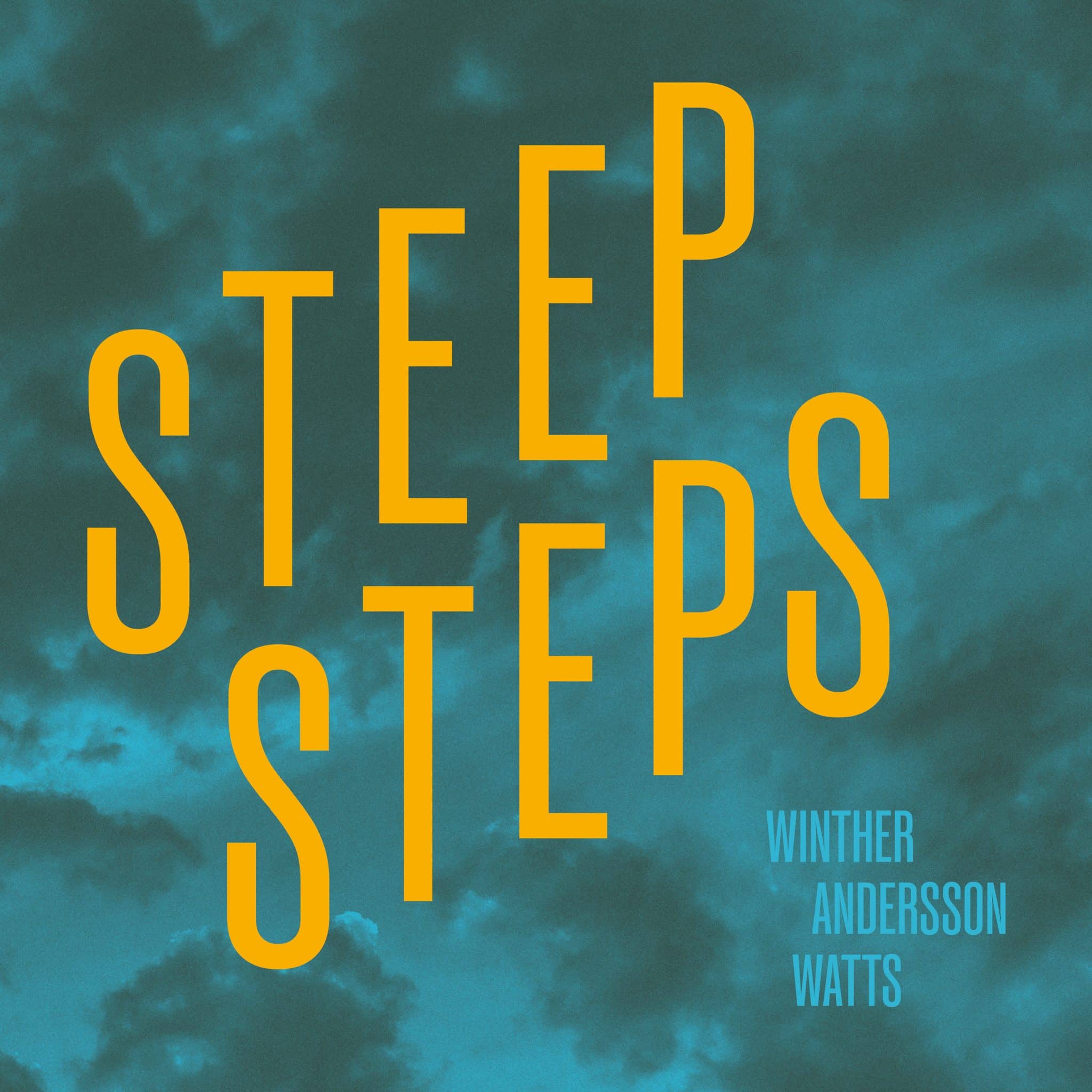 Winther / Andersson / Watts | Steep Steps | 25 April, 2025