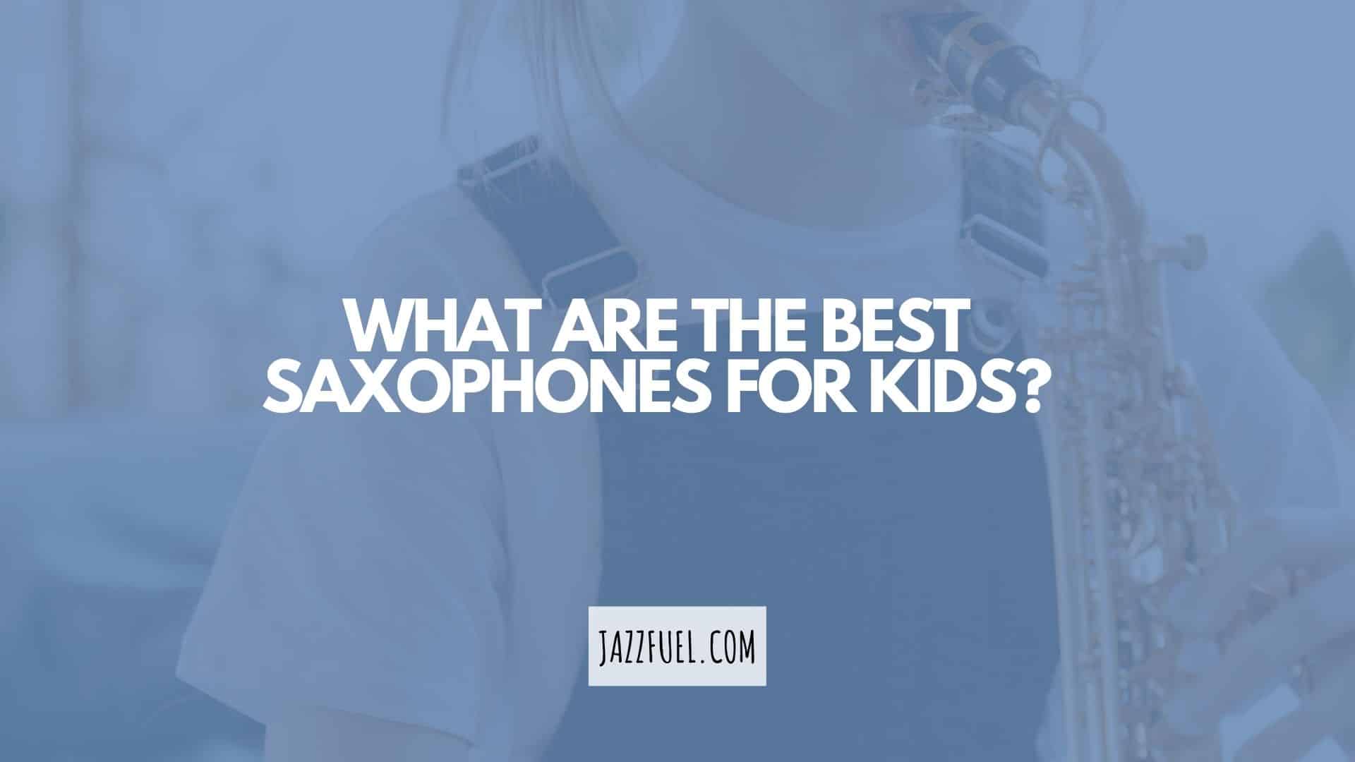 Saxophone For Kids: Where to Start