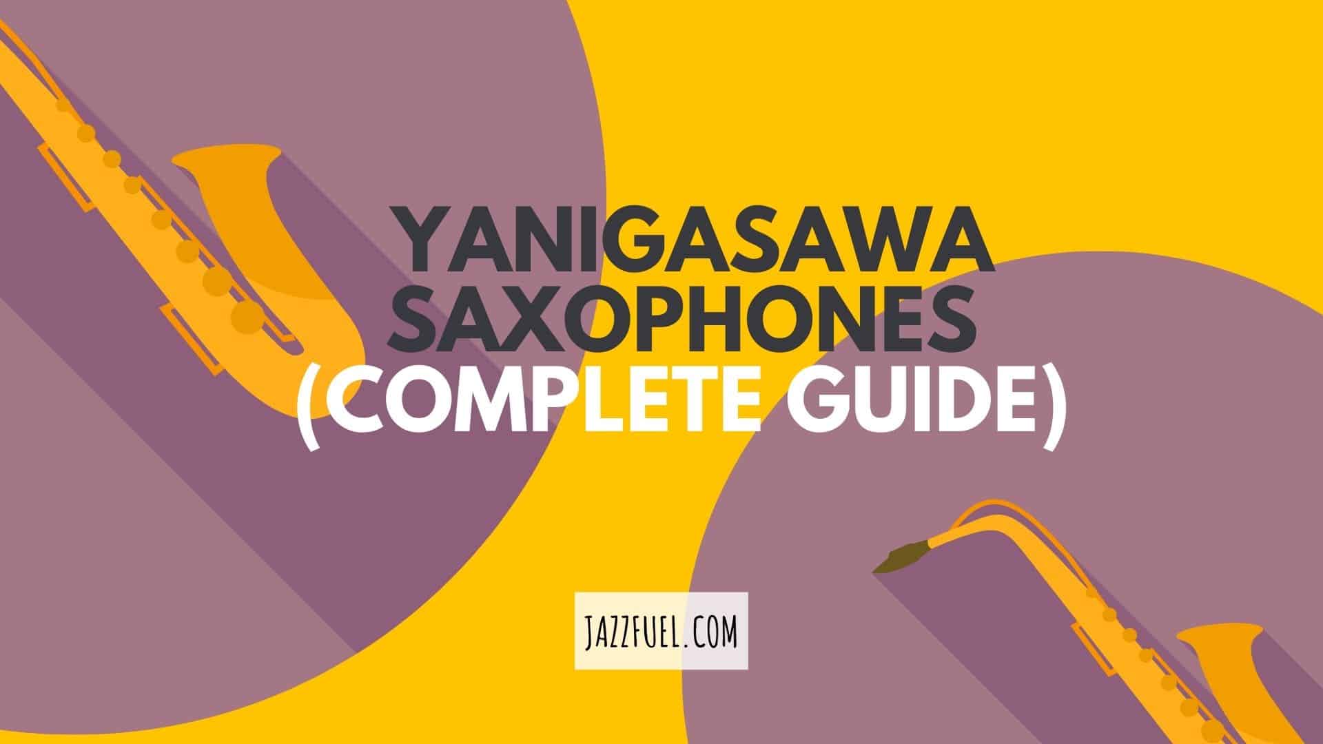 A Buyer’s Guide to Yanagisawa Saxophones (2023)
