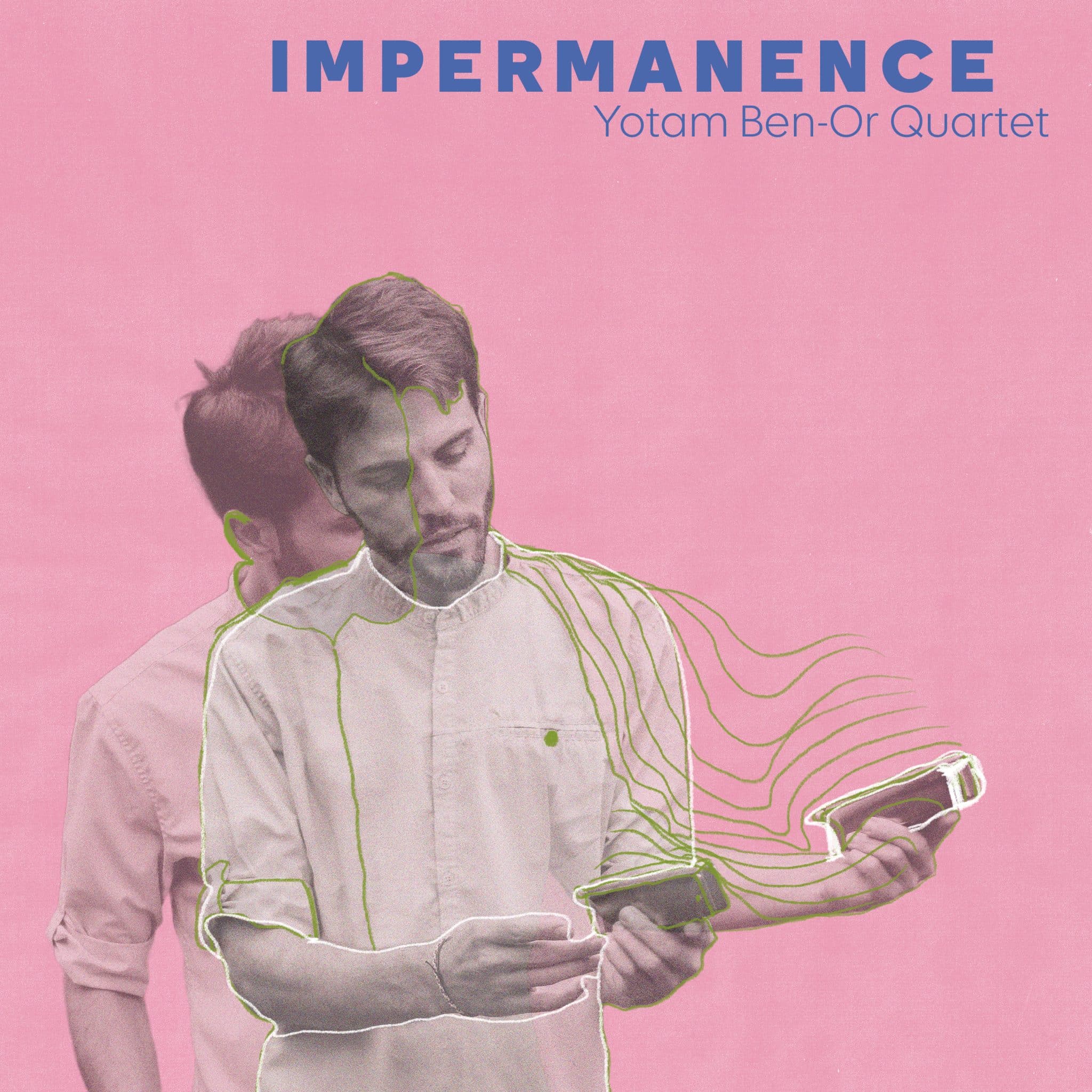 Yotam Ben-Or Quartet | Impermanence | June 20, 2025