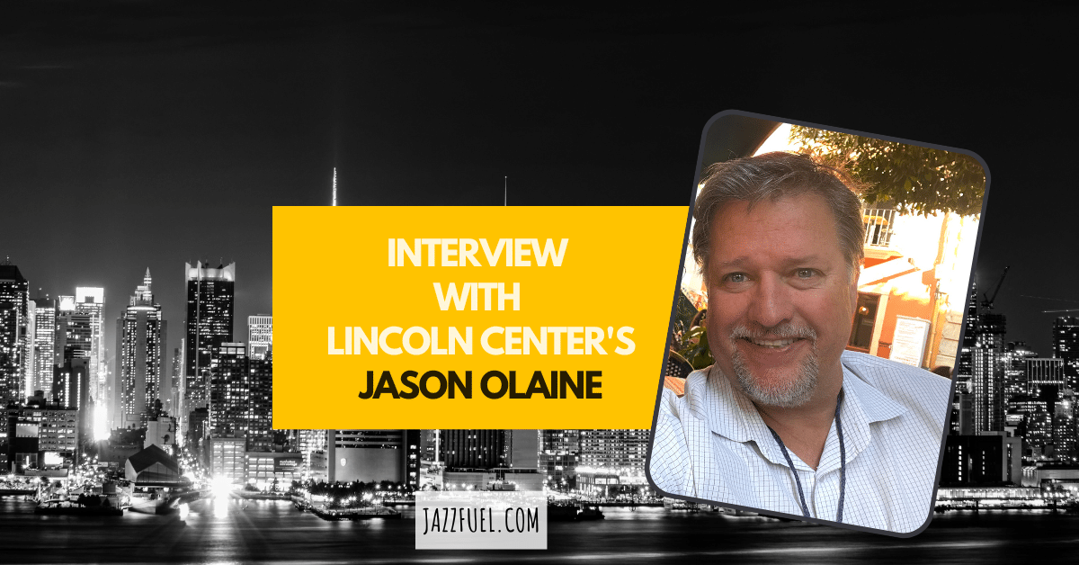 Interview with Lincoln Jazz Center’s Jason Olaine