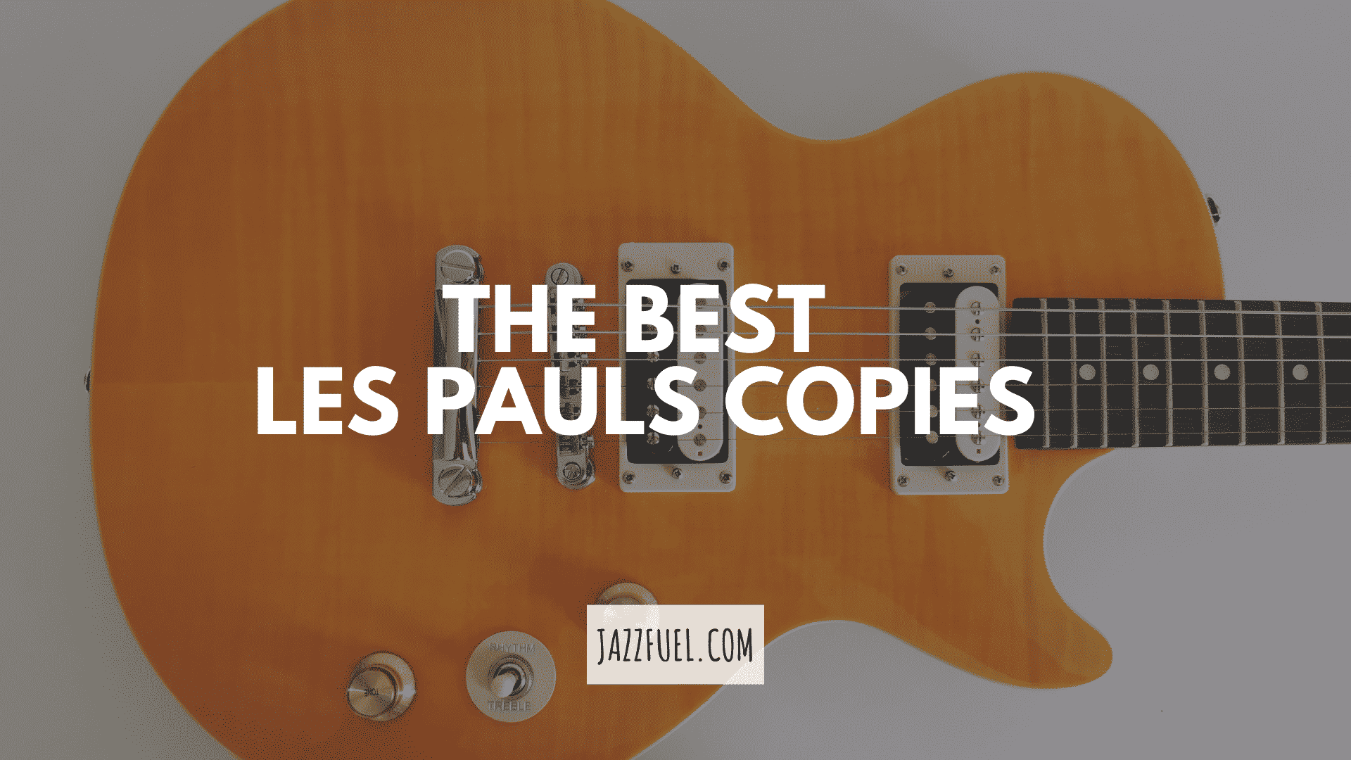 The Best Les Paul Copies | A 2025 Buyer’s Guide
