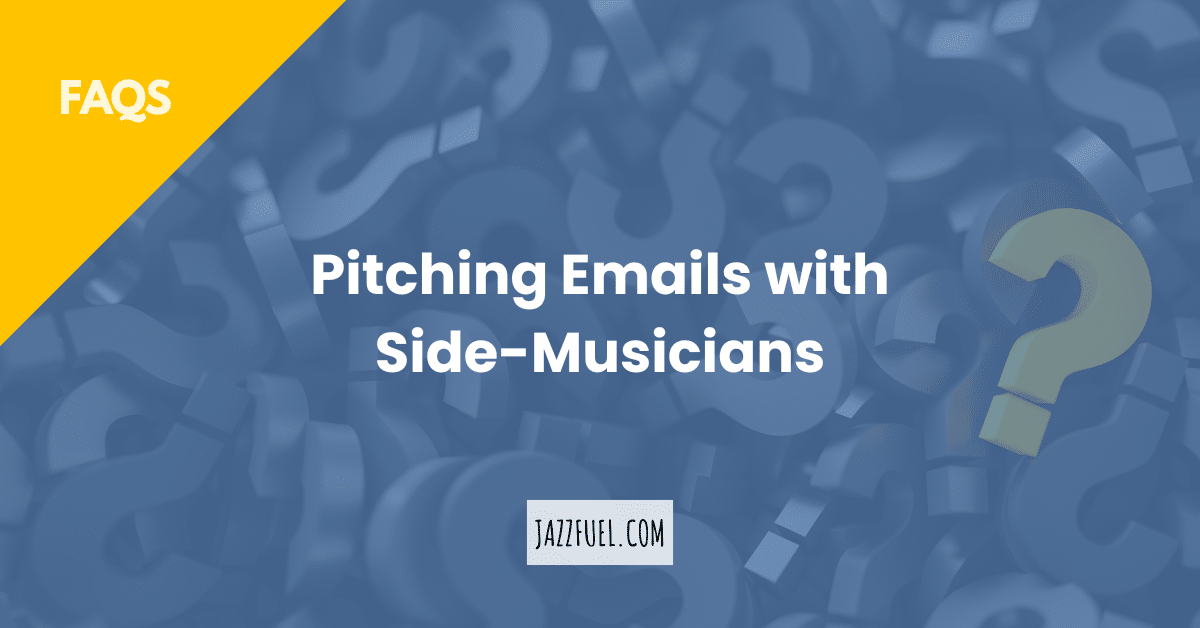FAQ: Should You Include Side-Musicians in Your Gig Pitching Emails?