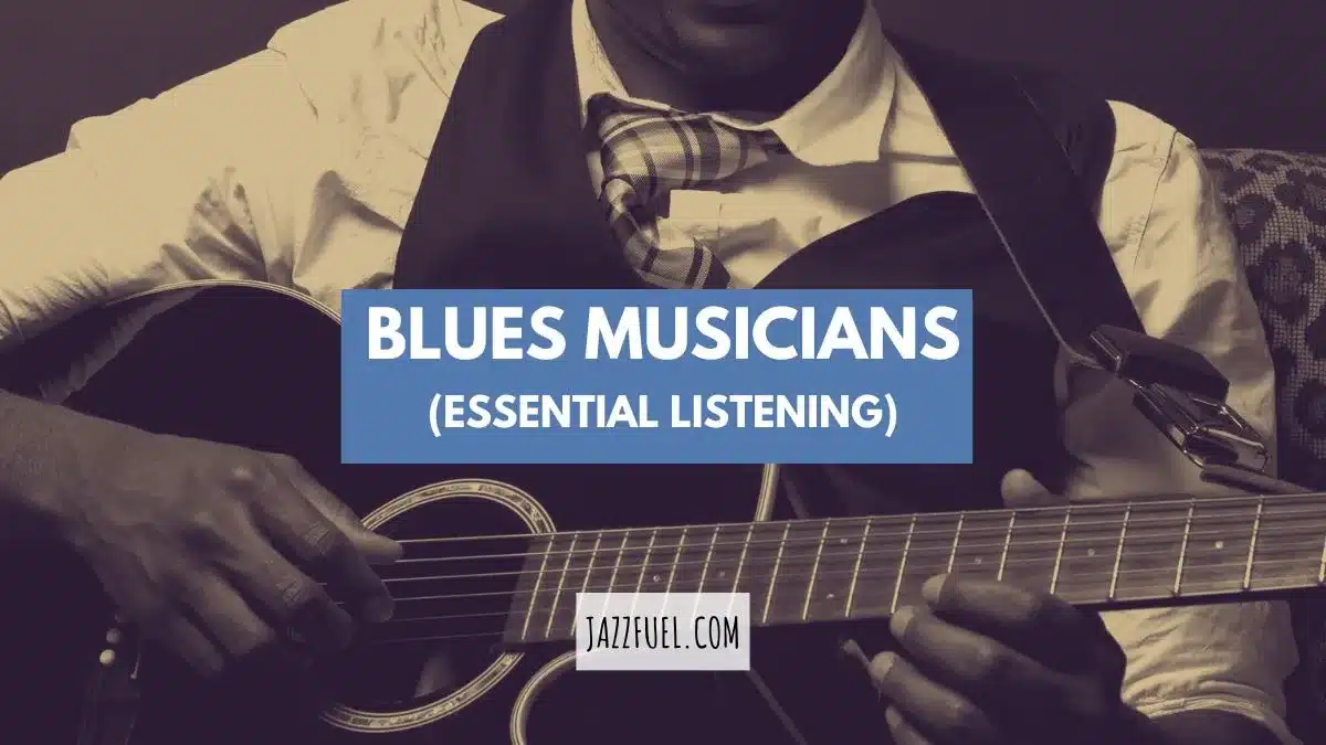 The Most Famous Blues Musicians of All Time